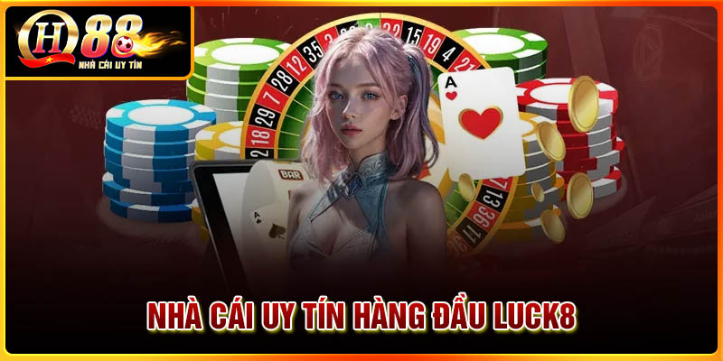Luck8 - Nhà cái SLot game chất lượng đáng chơi nhất